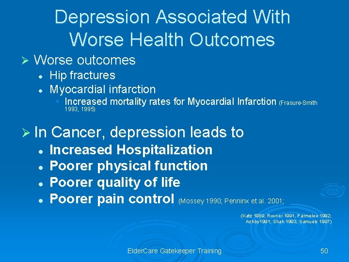 Depression Associated With Worse Health Outcomes Ø Worse outcomes l l Hip fractures Myocardial