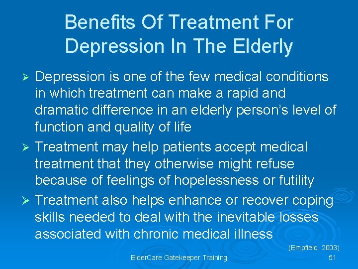 Benefits Of Treatment For Depression In The Elderly Depression is one of the few