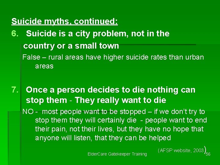 Suicide myths, continued: 6. Suicide is a city problem, not in the country or