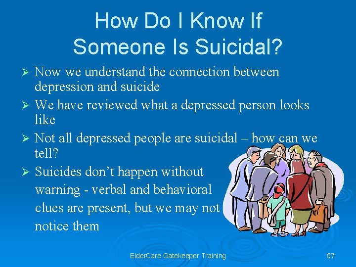 How Do I Know If Someone Is Suicidal? Now we understand the connection between