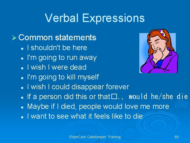 Verbal Expressions Ø Common statements l l l l I shouldn't be here I'm