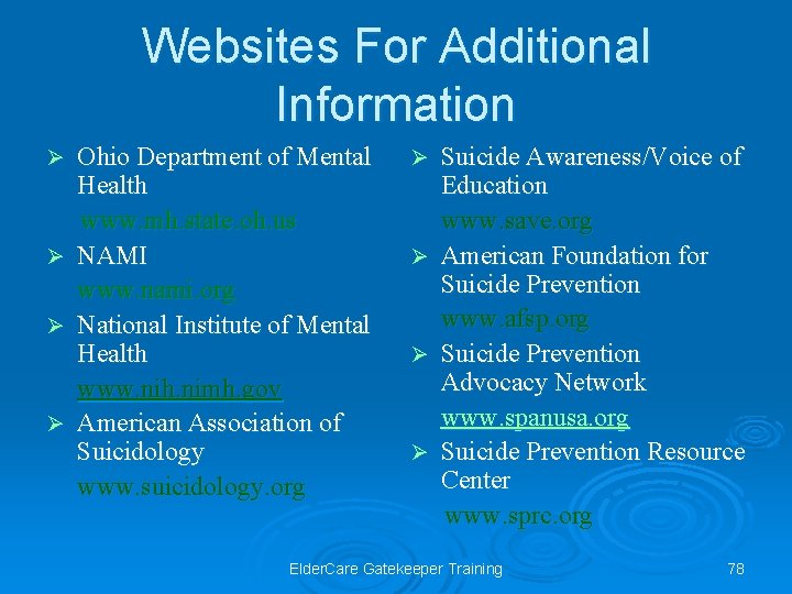 Websites For Additional Information Ø Ø Ohio Department of Mental Health www. mh. state.