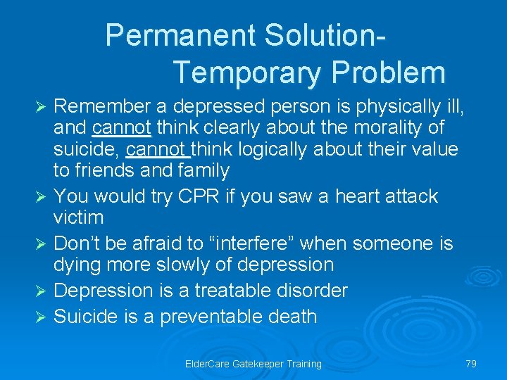 Permanent Solution Temporary Problem Remember a depressed person is physically ill, and cannot think
