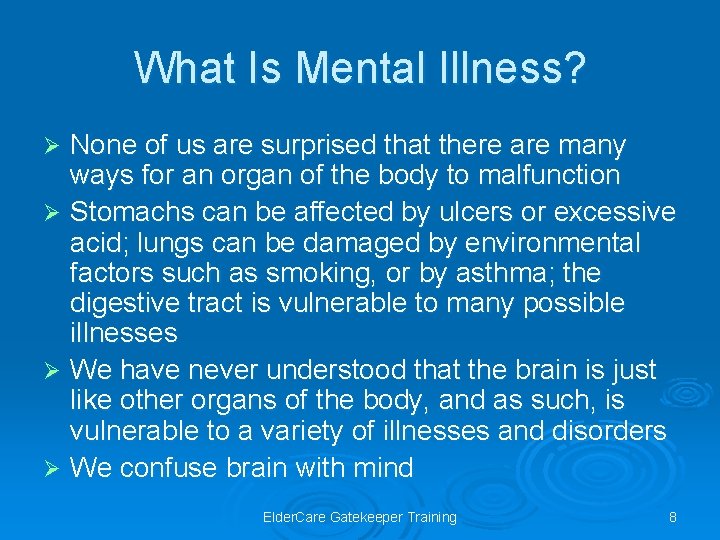 What Is Mental Illness? None of us are surprised that there are many ways