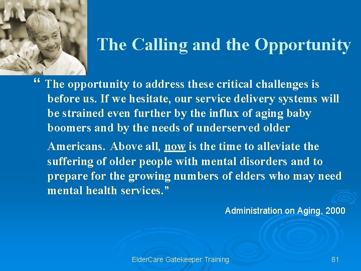 The Calling and the Opportunity “ The opportunity to address these critical challenges is