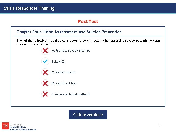 Crisis Responder Training Post Test Chapter Four: Harm Assessment and Suicide Prevention 2. All