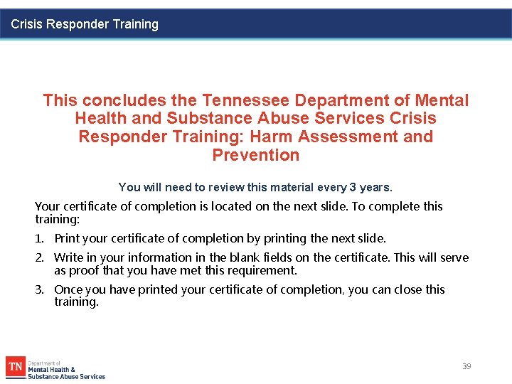 Crisis Responder Training This concludes the Tennessee Department of Mental Health and Substance Abuse