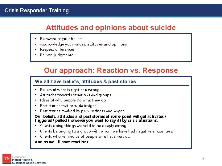 Crisis Responder Training Attitudes and opinions about suicide • • Be aware of your