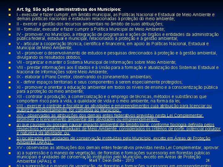 n n n n n Art. 9 o São ações administrativas dos Municípios: I