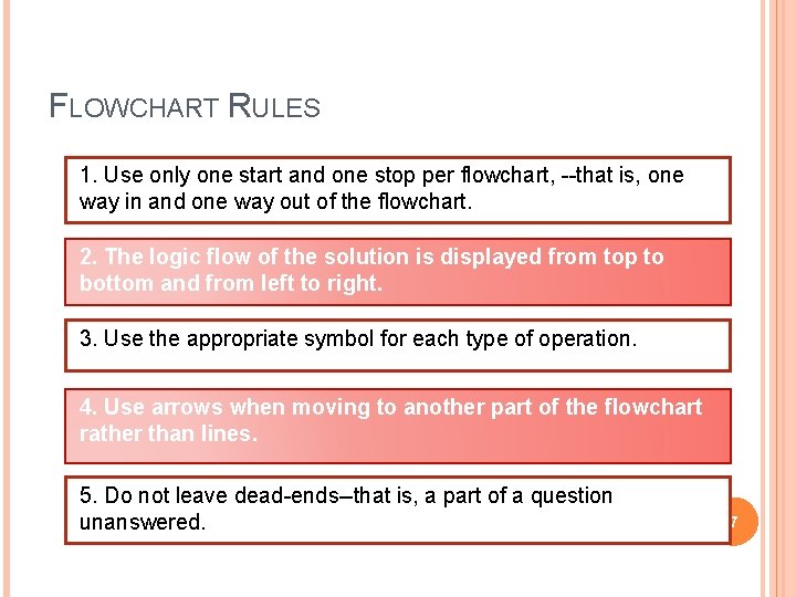 FLOWCHART RULES 1. Use only one start and one stop per flowchart, --that is,
