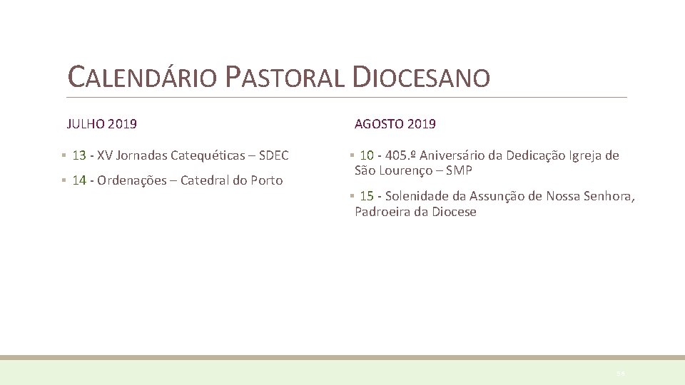 CALENDÁRIO PASTORAL DIOCESANO JULHO 2019 ▪ 13 - XV Jornadas Catequéticas – SDEC ▪ CALENDÁRIO PASTORAL DIOCESANO JULHO 2019 ▪ 13 - XV Jornadas Catequéticas – SDEC ▪