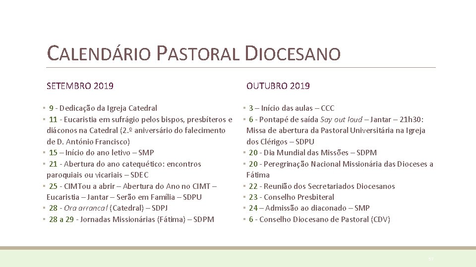 CALENDÁRIO PASTORAL DIOCESANO SETEMBRO 2019 ▪ 9 - Dedicação da Igreja Catedral ▪ 11