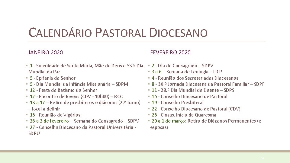 CALENDÁRIO PASTORAL DIOCESANO JANEIRO 2020 ▪ 1 - Solenidade de Santa Maria, Mãe de