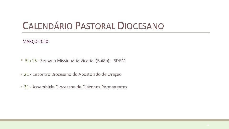 CALENDÁRIO PASTORAL DIOCESANO MARÇO 2020 ▪ 5 a 15 - Semana Missionária Vicarial (Baião)