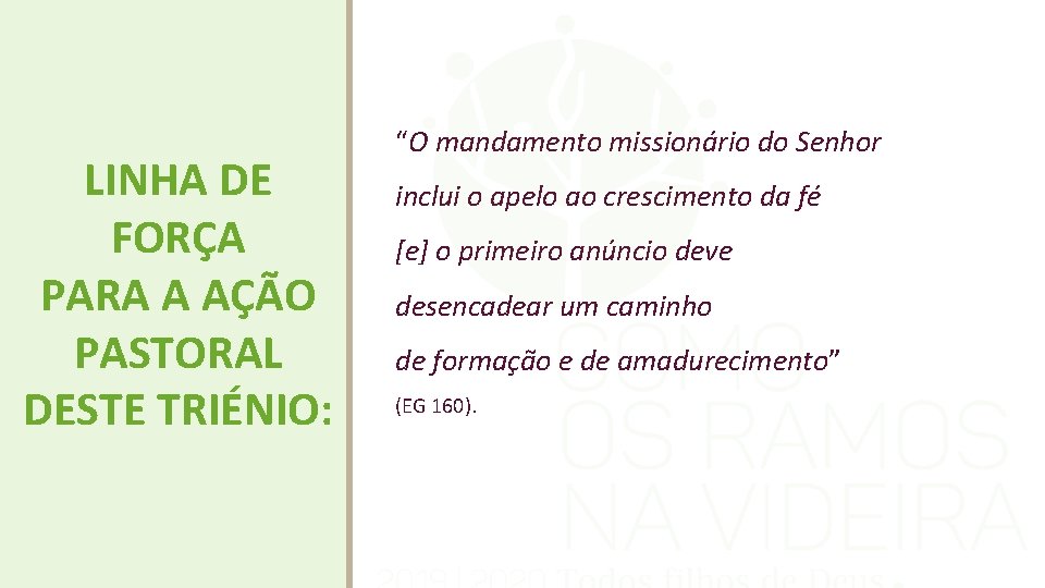 LINHA DE FORÇA PARA A AÇÃO PASTORAL DESTE TRIÉNIO: “O mandamento missionário do Senhor