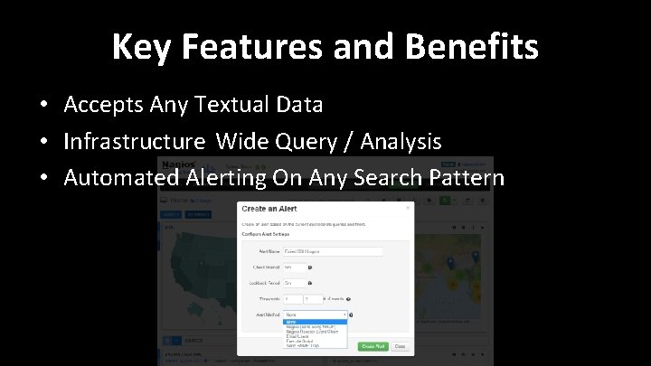 Key Features and Benefits • Accepts Any Textual Data • Infrastructure Wide Query / Key Features and Benefits • Accepts Any Textual Data • Infrastructure Wide Query /