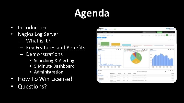 Agenda • Introduction • Nagios Log Server – What is it? – Key Features Agenda • Introduction • Nagios Log Server – What is it? – Key Features