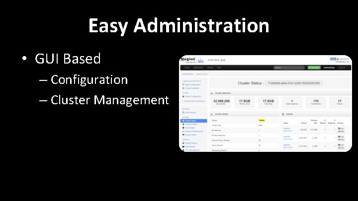 Easy Administration • GUI Based – Configuration – Cluster Management Easy Administration • GUI Based – Configuration – Cluster Management