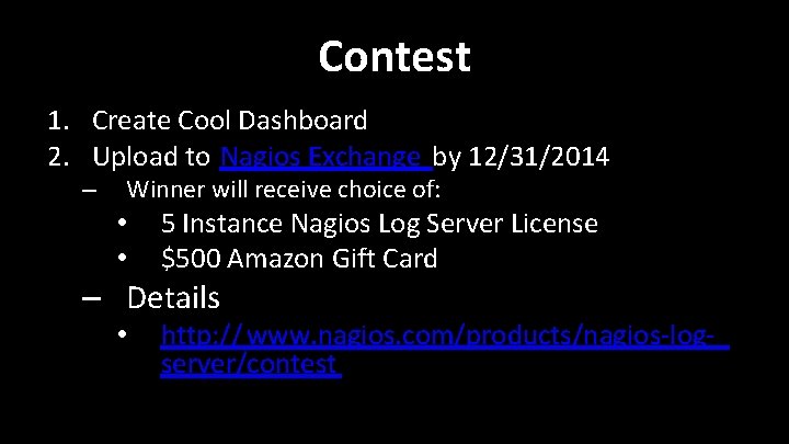 Contest 1. Create Cool Dashboard 2. Upload to Nagios Exchange by 12/31/2014 – Winner Contest 1. Create Cool Dashboard 2. Upload to Nagios Exchange by 12/31/2014 – Winner