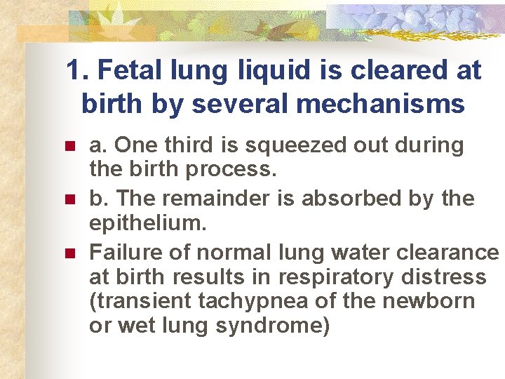 1. Fetal lung liquid is cleared at birth by several mechanisms n n n