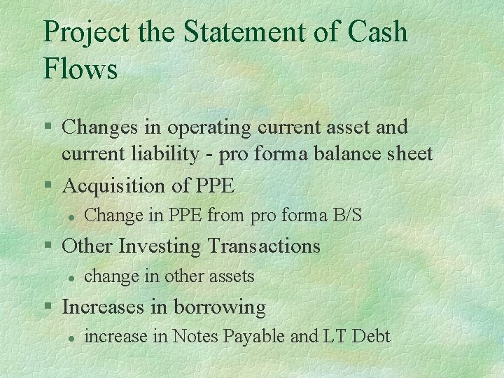 Project the Statement of Cash Flows § Changes in operating current asset and current