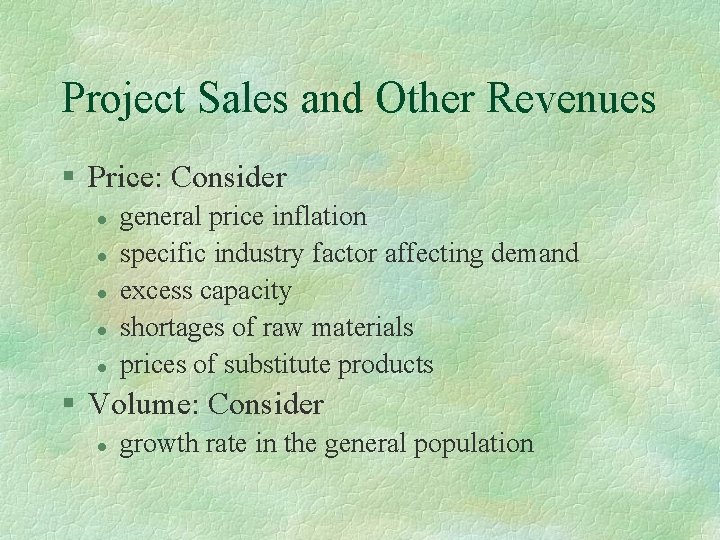 Project Sales and Other Revenues § Price: Consider l l l general price inflation