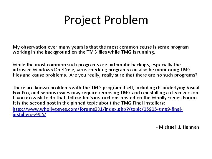 Project Problem My observation over many years is that the most common cause is