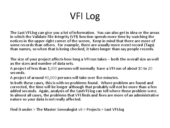 VFI Log The Last VFI. log can give you a lot of information. You