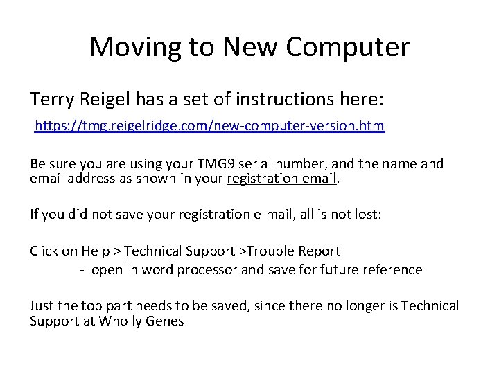 Moving to New Computer Terry Reigel has a set of instructions here: https: //tmg.