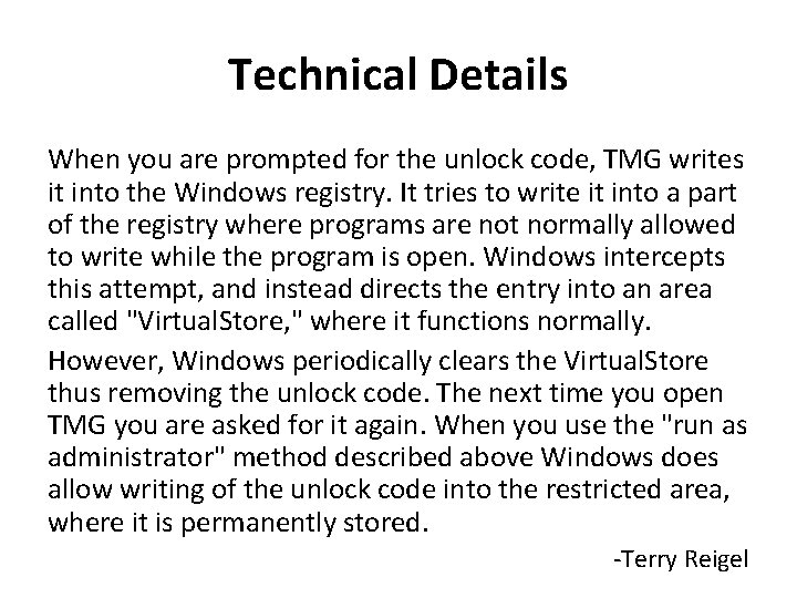 Technical Details When you are prompted for the unlock code, TMG writes it into