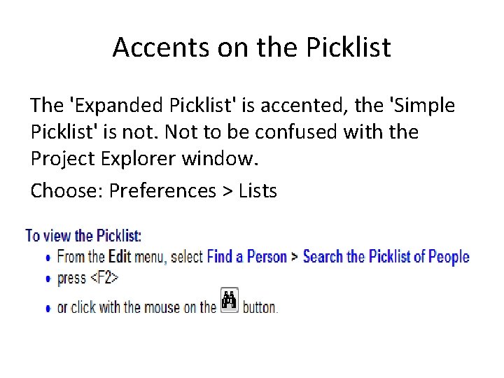Accents on the Picklist The 'Expanded Picklist' is accented, the 'Simple Picklist' is not.