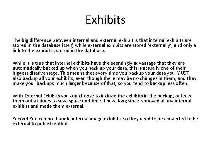 Exhibits The big difference between internal and external exhibit is that internal exhibits are