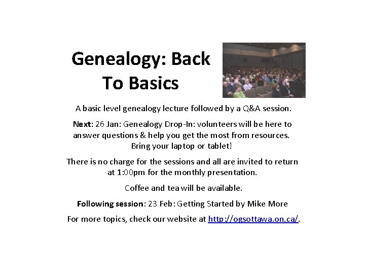 Genealogy: Back To Basics A basic level genealogy lecture followed by a Q&A session.