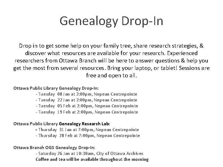 Genealogy Drop-In Drop in to get some help on your family tree, share research