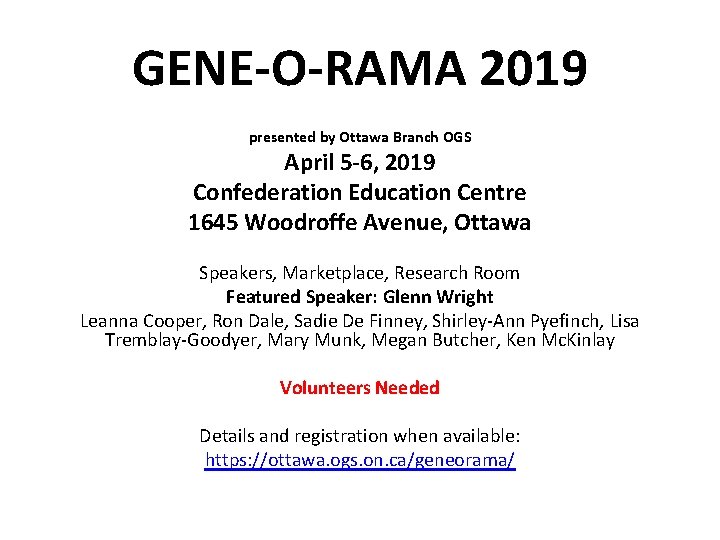 GENE-O-RAMA 2019 presented by Ottawa Branch OGS April 5 -6, 2019 Confederation Education Centre