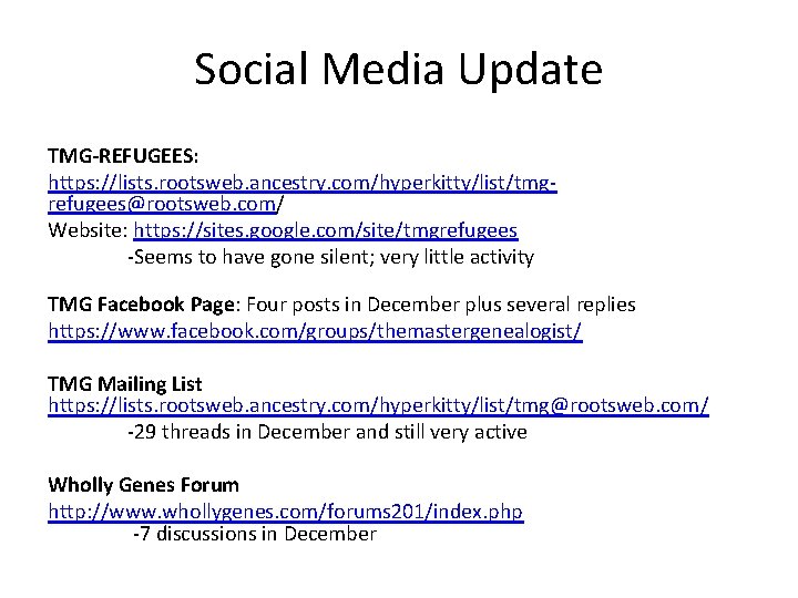 Social Media Update TMG-REFUGEES: https: //lists. rootsweb. ancestry. com/hyperkitty/list/tmgrefugees@rootsweb. com/ Website: https: //sites. google.