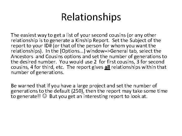 Relationships The easiest way to get a list of your second cousins (or any