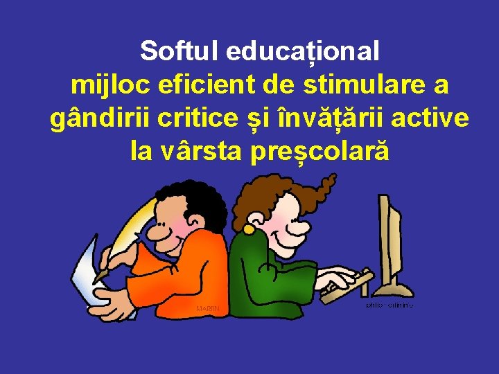 Softul educațional mijloc eficient de stimulare a gândirii critice și învățării active la vârsta