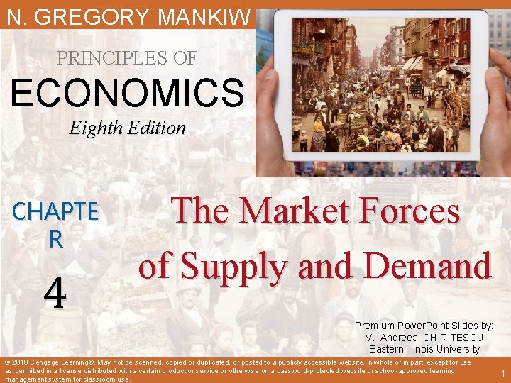 N. GREGORY MANKIW PRINCIPLES OF ECONOMICS Eighth Edition CHAPTE R 4 The Market Forces