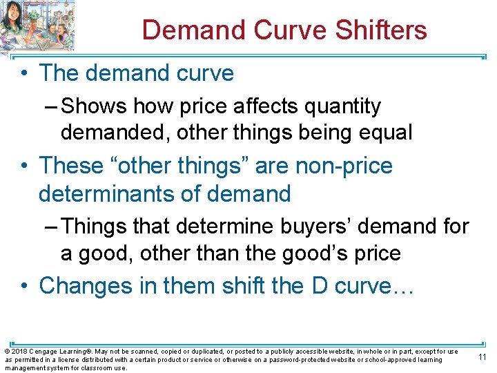 Demand Curve Shifters • The demand curve – Shows how price affects quantity demanded,