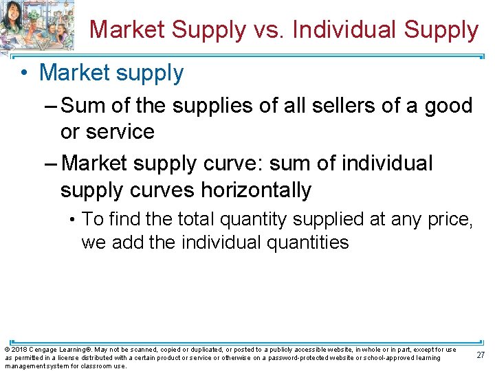 Market Supply vs. Individual Supply • Market supply – Sum of the supplies of