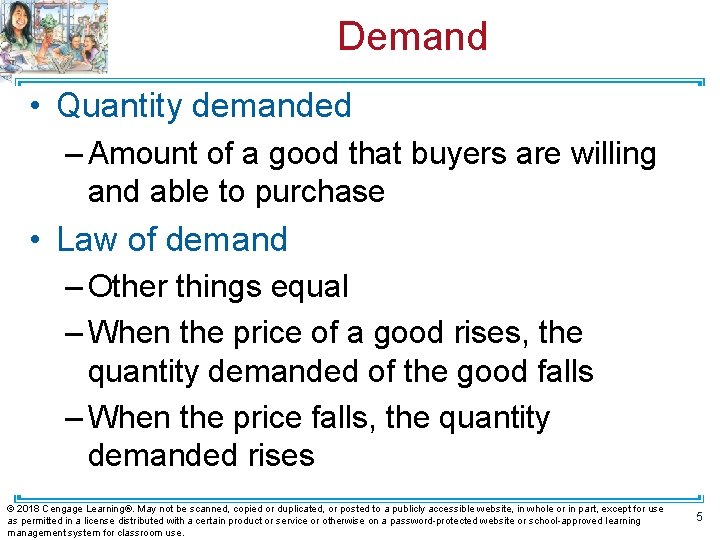 Demand • Quantity demanded – Amount of a good that buyers are willing and