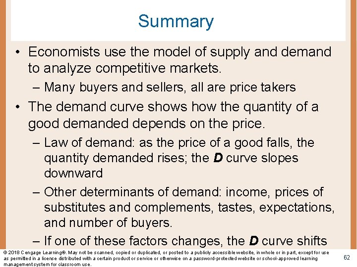 Summary • Economists use the model of supply and demand to analyze competitive markets.