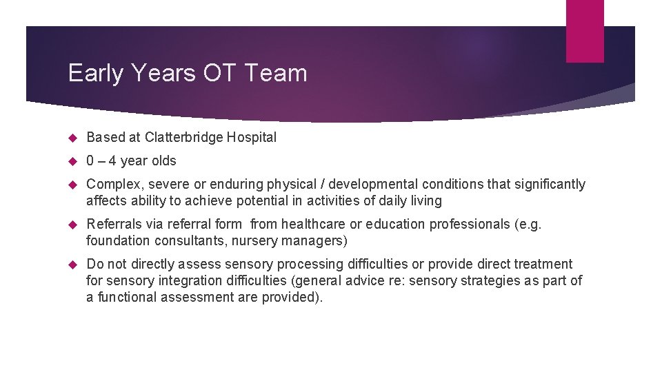 Early Years OT Team Based at Clatterbridge Hospital 0 – 4 year olds Complex,