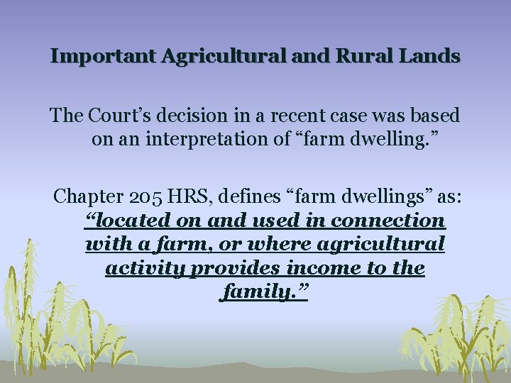 Important Agricultural and Rural Lands The Court’s decision in a recent case was based