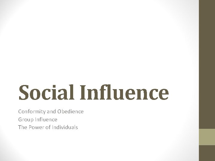 Social Influence Conformity and Obedience Group Influence The Power of Individuals 