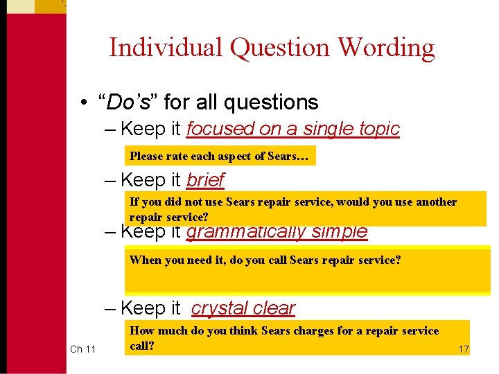 Individual Question Wording • “Do’s” for all questions – Keep it focused on a