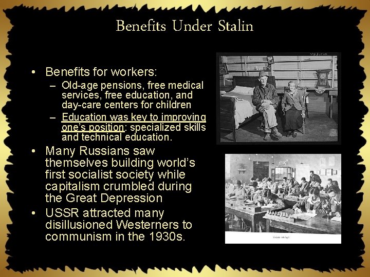 Benefits Under Stalin • Benefits for workers: – Old age pensions, free medical services,