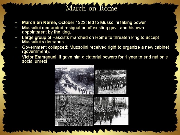 March on Rome • • • March on Rome, October 1922: led to Mussolini