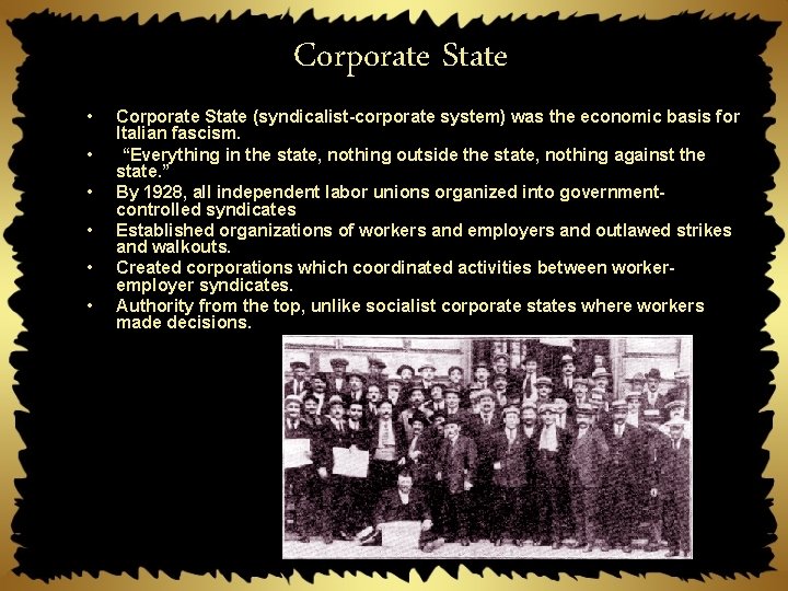 Corporate State • • • Corporate State (syndicalist-corporate system) was the economic basis for